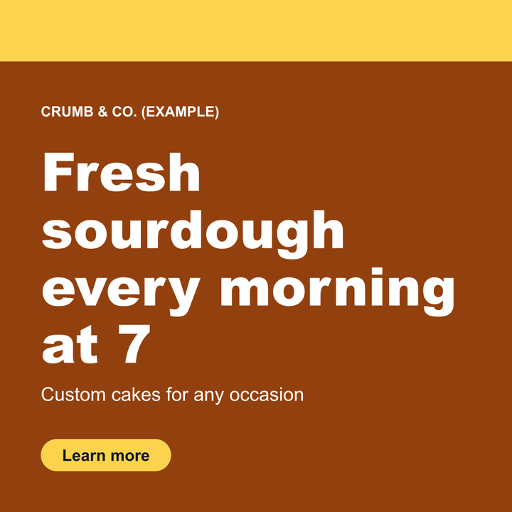 Instagram ad for a bakery: fresh sourdough every morning at 7
